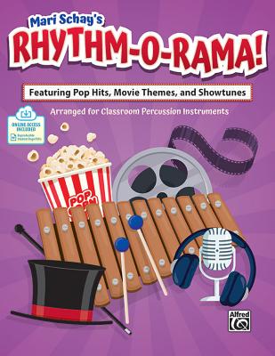 Rhythm-O-Rama!: Featuring Pop Hits, Movie Themes, and Showtunes Arranged for Classroom Percussion Instruments, Book & Online PDF - Schay, Mari (Composer)