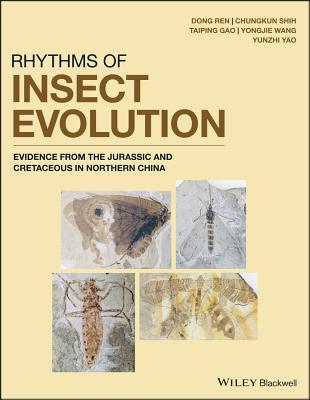 Rhythms of Insect Evolution: Evidence from the Jurassic and Cretaceous in Northern China - Ren, Dong (Editor), and Shih, Chungkun (Editor), and Gao, Taiping (Editor)