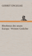 Rhythmus Des Neuen Europa / Weitere Gedichte