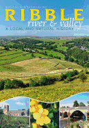 Ribble Valley and River: A Local and Natural History