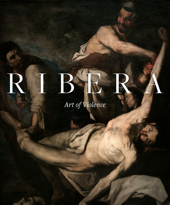 Ribera: Art of Violence - Bray, Xavier, and Payne, Edward