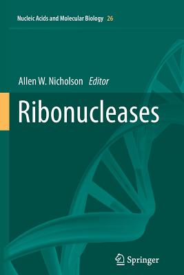 Ribonucleases - Nicholson, Allen W (Editor)