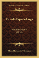 Ricardo Espada-Larga: Novela Original (1851)