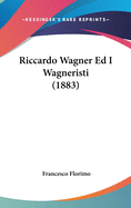 Riccardo Wagner Ed I Wagneristi (1883)