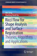 Ricci Flow for Shape Analysis and Surface Registration: Theories, Algorithms and Applications