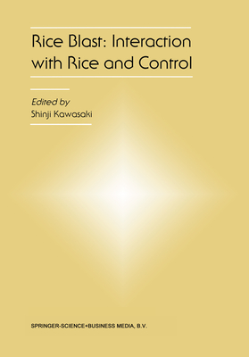 Rice Blast: Interaction with Rice and Control: Proceedings of the 3rd International Rice Blast Conference - Kawasaki, Shinji (Editor)