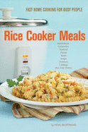 Rice Cooker Meals: Fast Home Cooking for Busy People