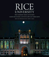 Rice University: One Hundred Years in Pictures - Rogers, Karen Hess, and Pecht, Lee, and Bath, Alan Harris