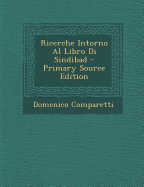 Ricerche Intorno Al Libro Di Sindibad - Comparetti, Domenico