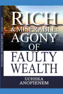 Rich and Miserable: Agony of Faulty Wealth