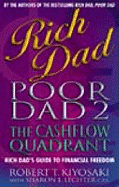 Rich Dad, Poor Dad 2: Cash Flow Quadrant - Rich Dad's Guide to Financial Freedom