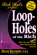 Rich Dad's Advisors: Loopholes of the Rich - Kennedy, Diane