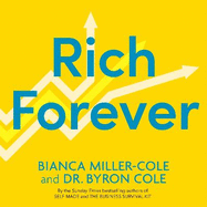 Rich Forever: What They Didn't Teach You about Money, Finance and Investments in School