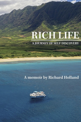Rich Life: A Journey of Self Discovery - Holland, Richard