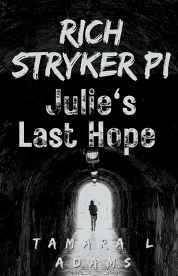 Rich Stryker: Julie's Last Hope - Adams, Tamara