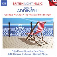 Richard Addinsell: Goodbye Mr. Chips; The Prince and the Showgirl - Philip Martin (piano); Roderick Elms (piano); BBC Concert Orchestra; Kenneth Alwyn (conductor)