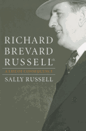 Richard Brevard Russell, Jr.: A Life of Consequence