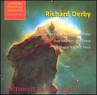 Richard Derby: Quintet for Flute, Strings and Piano; Duo for Horn and Piano; Soliloquy for Solo Horn - Christine Frank (violin); Dorothy Stone (flute); Gayle Blankenburg (piano); Jan Karlin (viola); Jeff von der Schmidt (horn);...