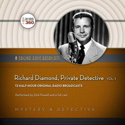 Richard Diamond, Private Detective, Vol. 1 - Hollywood 360, and Powell, Dick (Read by), and Full Cast, A (Read by)