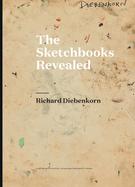 Richard Diebenkorn: The Sketchbooks Revealed