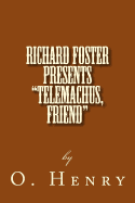 Richard Foster Presents "Telemachus, Friend"