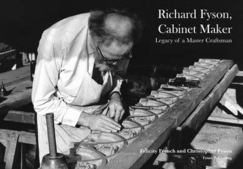 Richard Fyson - Cabinet Maker, Legacy of a Master Craftsman