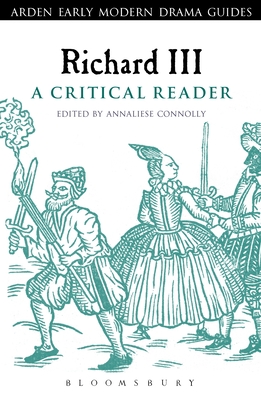 Richard III: A Critical Reader - Connolly, Annaliese, Dr. (Editor)