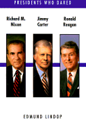 Richard M. Nixon, Jimmy Carter, Ronald Reagan - Lindop, Edmund