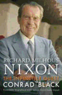 Richard Milhous Nixon: The Invincible Quest