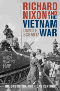 Richard Nixon and the Vietnam War: The End of the American Century