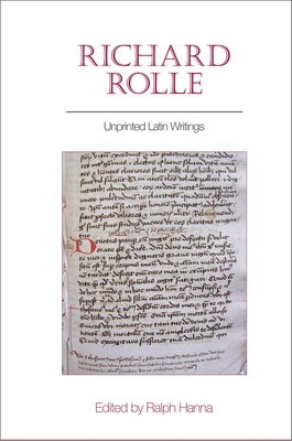 Richard Rolle: Unprinted Latin Writings - Hanna, Ralph, III (Editor)