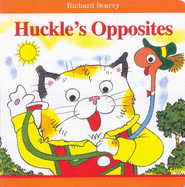 Richard Scarry Huckle's Opposites