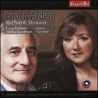 Richard Strauss: Enoch Arden - Henry Goodman; Lucy Parham (piano)