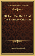 Richard the Third and the Primrose Criticism