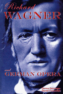 Richard Wagner and German Opera