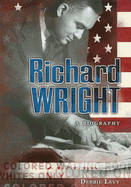 Richard Wright: A Biography