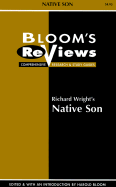 Richard Wright's Native Son - Wright, Richard Nathaniel, and See Editorial Dept, and Bloom, Harold (Editor)