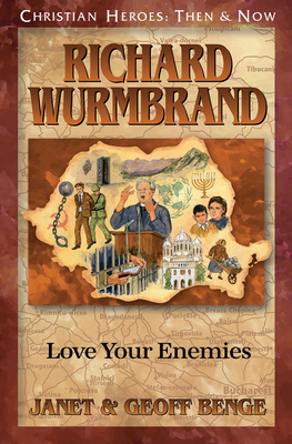 Richard Wurmbrand: Love Your Enemies - Benge, Geoff
