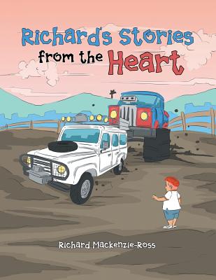 Richard'S Stories from the Heart - Mackenzie-Ross, Richard