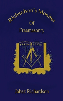 Richardson's Moniter Of Freemasonry Hardcover - Richardson, Jabez, and Books, Lushena