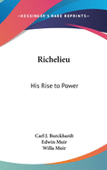 Richelieu: His Rise to Power