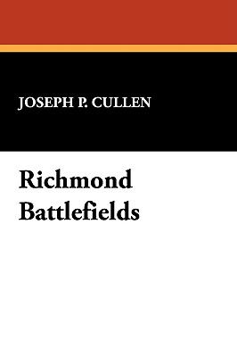 Richmond Battlefields - Cullen, Joseph P