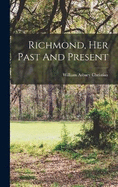 Richmond, Her Past And Present