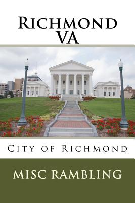 Richmond VA: City of Richmond - Rambling, Misc