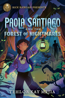 Rick Riordan Presents Paola Santiago And The Forest Of Nightmares: A Paola Santiago Novel, Book 2 - Mejia, Tehlor Kay