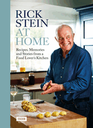 Rick Stein at Home: Recipes, Memories and Stories from a Food Lover's Kitchen