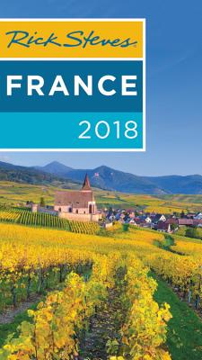 Rick Steves France 2018 - Steves, Rick, and Smith, Steve