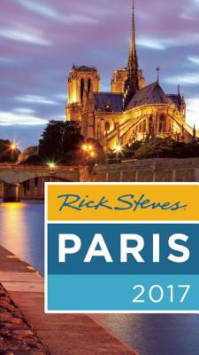 Rick Steves Paris 2017 - Steves, Rick, and Smith, Steve, and Openshaw, Gene