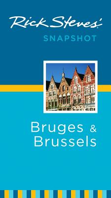 Rick Steves' Snapshot Bruges & Brussels - Steves, Rick, and Openshaw, Gene