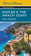 Rick Steves Snapshot Naples & the Amalfi Coast: With Pompeii